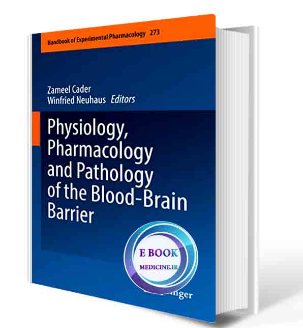 دانلود کتاب Physiology, Pharmacology and Pathology of the Blood-Brain Barrier (Handbook of Experimental Pharmacology, 273) 1st ed. 2022 Edition (ORIGINAL PDF)